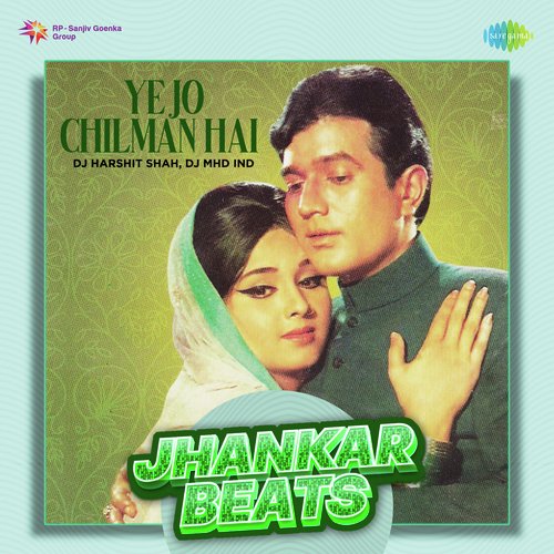 Ye Jo Chilman Hai - Jhankar Beats