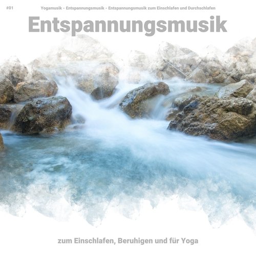 #01 Entspannungsmusik zum Einschlafen, Beruhigen und für Yoga