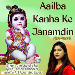 Aailba Kanha Ke Janamdin (Slow+Reverb)-GiIYYkEBcHo