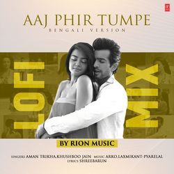 Aaj Phir Tumpe Lofi Mix - Bengali Version