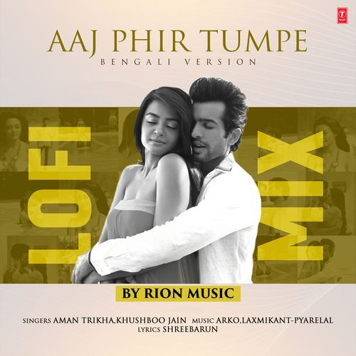 Aaj Phir Tumpe Lofi Mix - Bengali Version