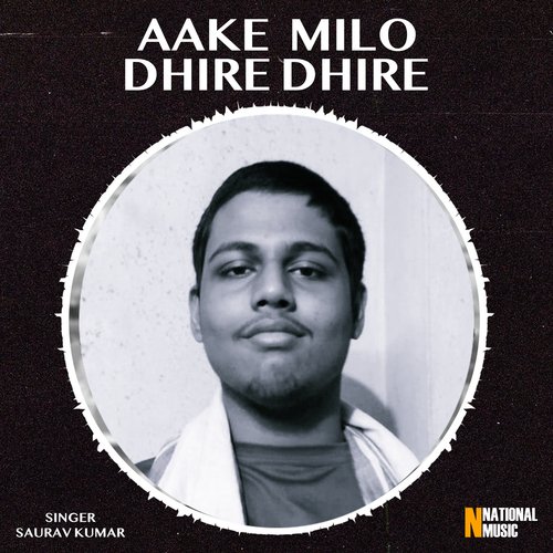 Aake Milo Dhire Dhire - Single