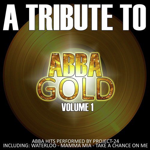 Abba Gold (A Tribute To Abba) Volume 1