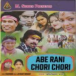 Abe Rani Chori Chori