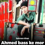 Ahmed Bass Ke Mor