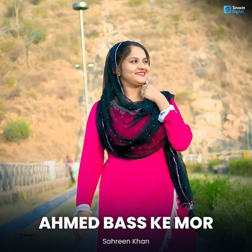 Ahmed Bass Ke Mor