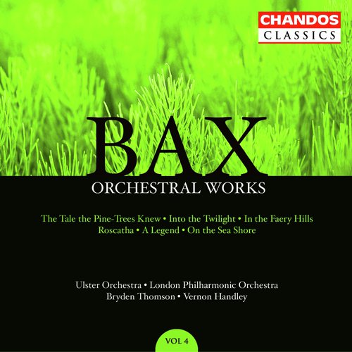 Bax: Orchestral Works, Vol. 4