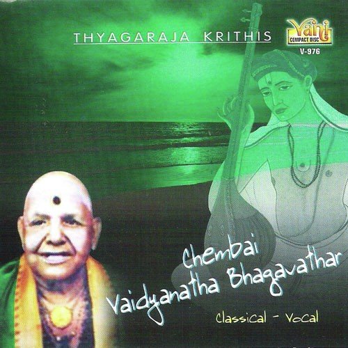 Chembai Vaidyanatha Bhagavathar(Thyagaraja Krithis)