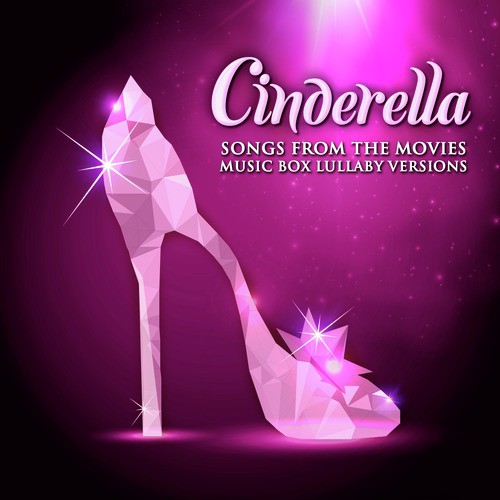 Cinderella: Songs from the Movies (Music Box Lullaby Versions)