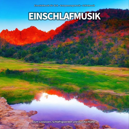 Einschlafmusik zum Loslassen, Schläfrigwerden und Durchschlafen