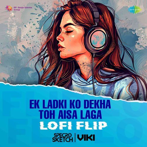 Ek Ladki Ko Dekha Toh Aisa Laga - Lofi Flip