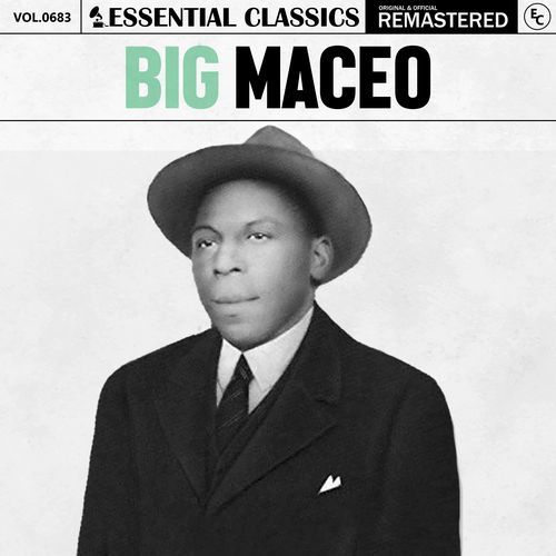 Essential Classics, Vol. 683: Big Maceo