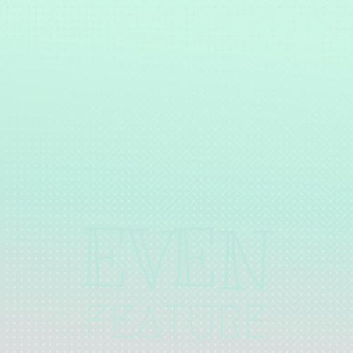 Even Feature cover art