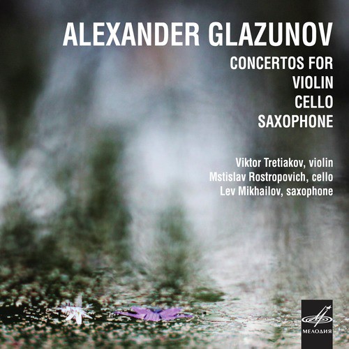 Glazunov: Consertos for Violin, Cello and Saxophone