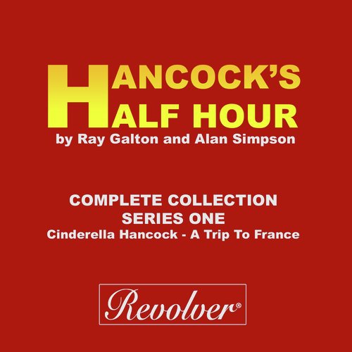 Hancock's Half Hour (Cinderella Hancock - A Trip To France, Complete Collection - Series One)