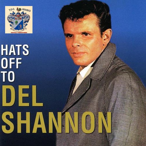 Hats Off to Del Shannon