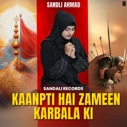 Kaanpti Hai Zameen Karbala Ki