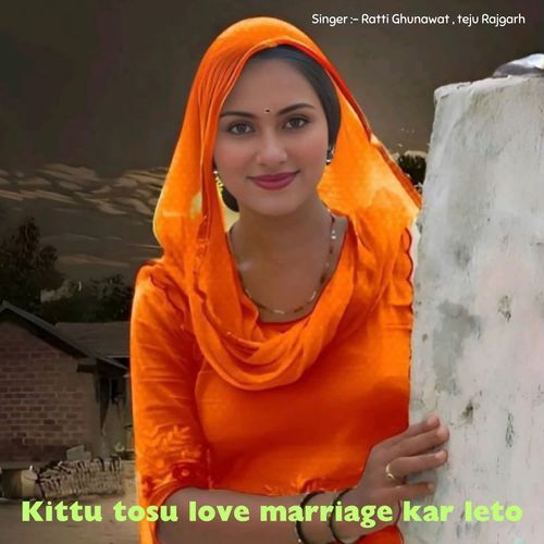Kittu tosu love marriage kar leto