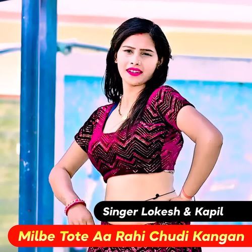 Milbe Tote Aa Rhi Chudi Kangna