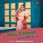 Moy Chhod Gayo Bhartar