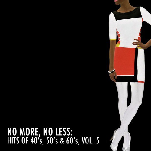 No More, No Less: Hits of 40's, 50's & 60's, Vol. 5