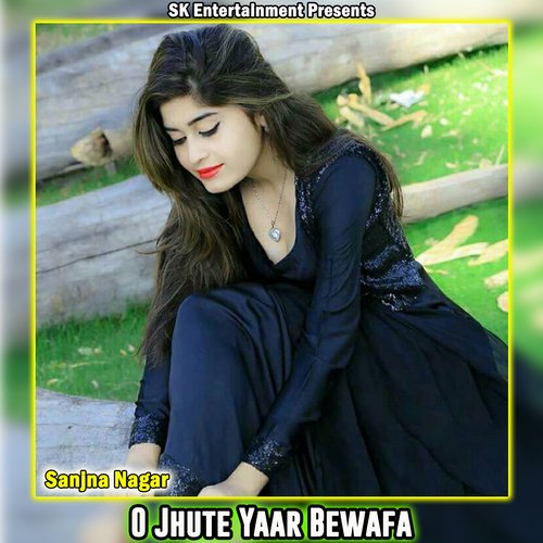 O Jhute Yaar Bewafa