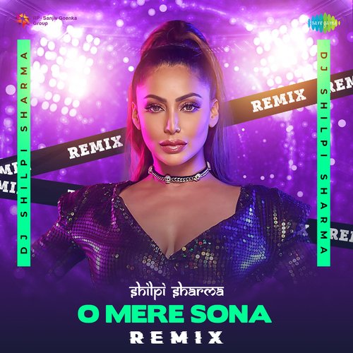 O Mere Sona - Remix