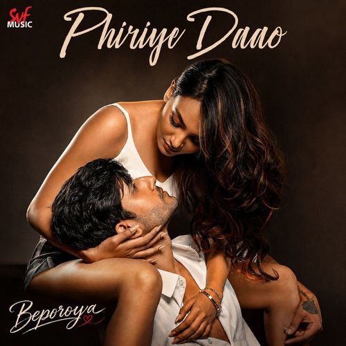 Phiriye Daao (From "Beporoya")