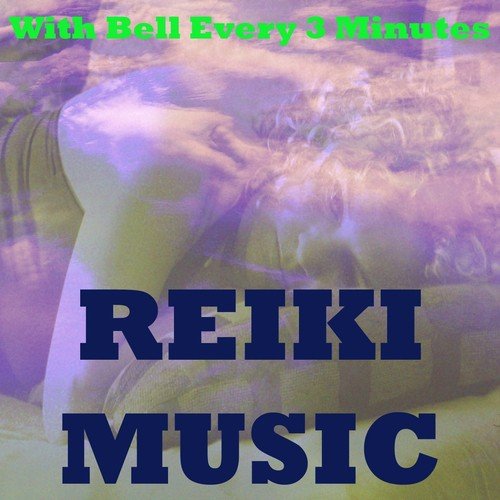 Reiki Music (With Bell Every 3 Minutes)