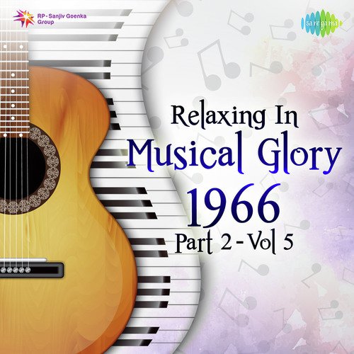 Relaxing In Musical Glory 1966 - Part 2 - Vol 5