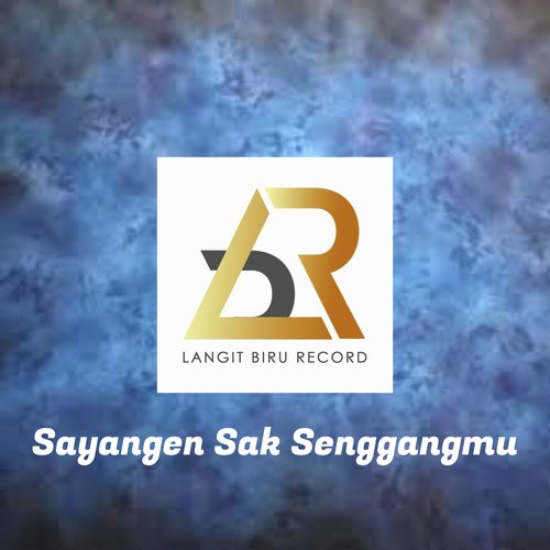 SAYANGEN SAK SENGGANGMU