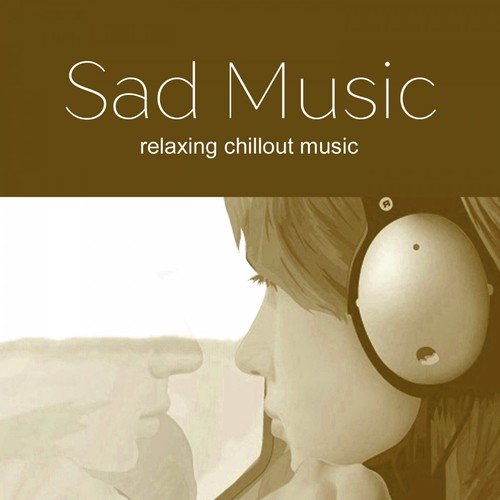 Sad Music - Music to Be Sad 2017