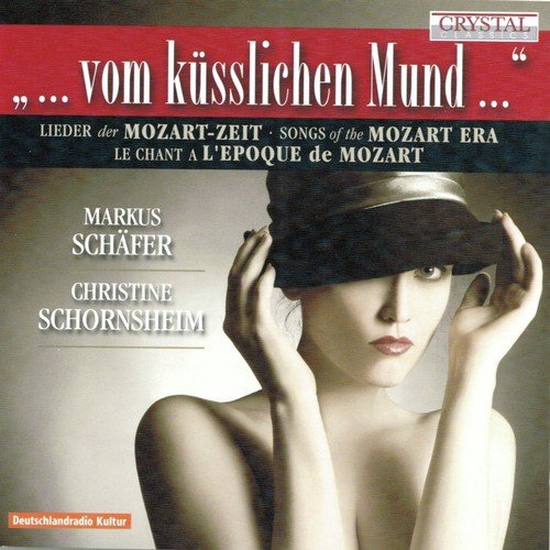 Songs of the Mozart Era, Vom Küsslichen Mund