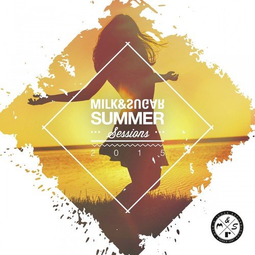 Summer Sessions 2015 (Compiled and Mixed by Milk & Sugar)