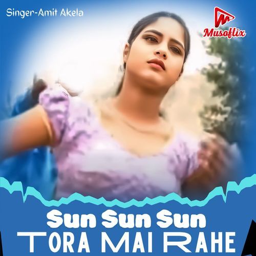 Sun Sun Sun Tora Mai Rahe