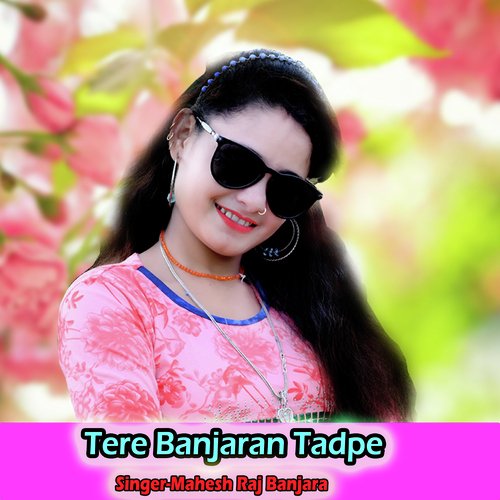 Tere Banjaran Tadpe