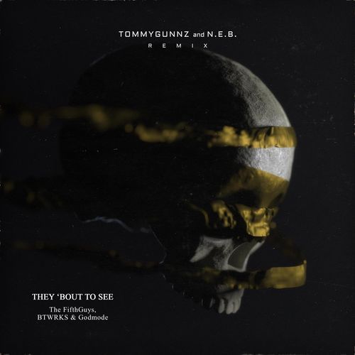 They 'Bout To See  (Tommygunnz & N.E.B. Remix) cover art