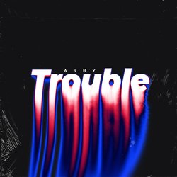 Trouble-JxkjVwwHBWM