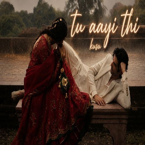 Tu Aayi Thi
