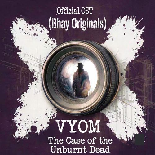 Vyom The Case of The Unburnt Dead - Official OST (Bhay Originals)