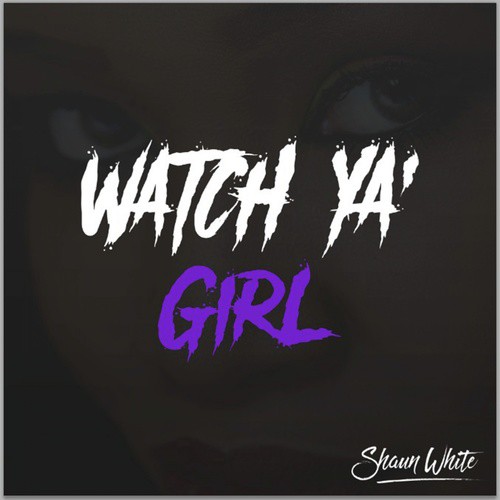 Watch Ya Girl