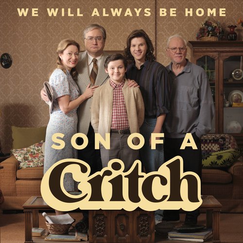 We Will Always Be Home (From &quot;Son of a Critch&quot;)_poster_image