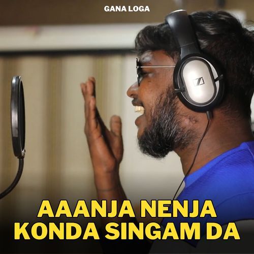 Aaanja Nenja Konda Singam Da