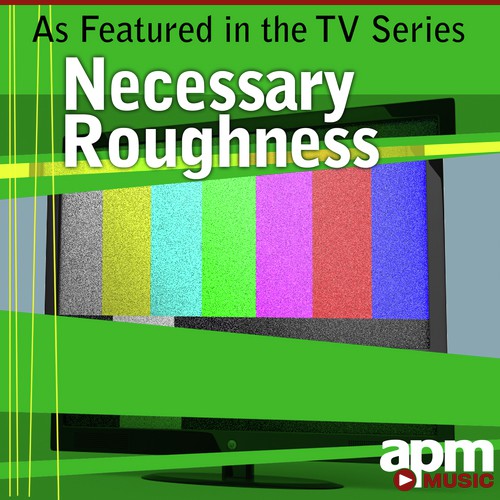 As Featured In The TV Series "Necessary Roughness" Single Songs