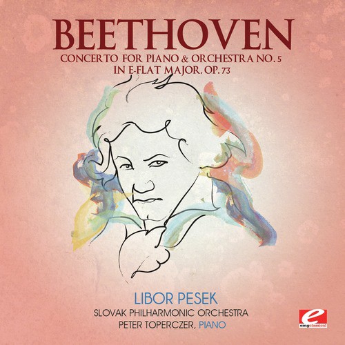 Beethoven: Concerto for Piano & Orchestra No. 5 in E-Flat Major, Op. 73 (Digitally Remastered)