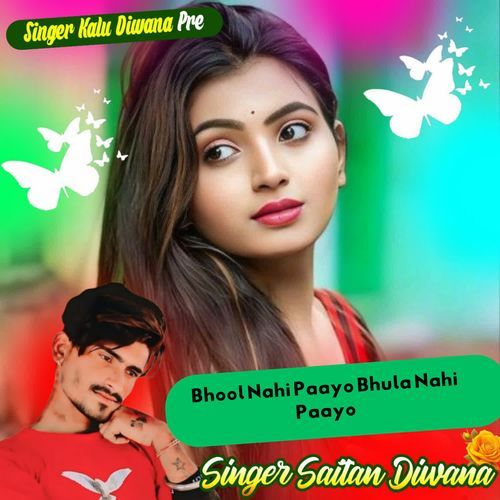 Bhool Nahi Paayo Bhula Nahi Paayo
