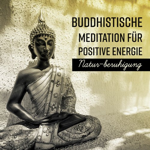 Buddhistische meditation für positive energie – Natur-beruhigung