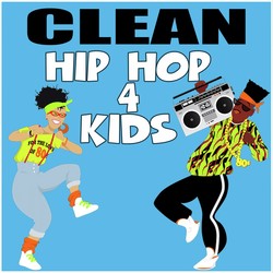 Clean Hip Hop 4 Kids