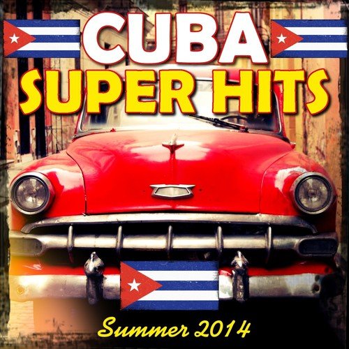 Cuba Super Hits (Summer 2014)