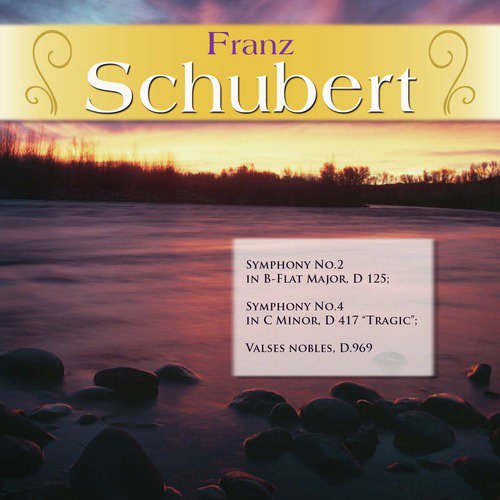 Franz Schubert: Symphony No.2 in B-Flat Major, D 125; Symphony No.4 in C Minor, D 417 "Tragic"; Valses nobles, D.969